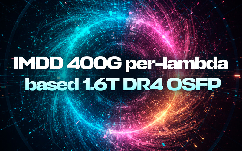 Eoptolink Demos IMDD 400G per Lambda Based 1.6T DR4 Optical Transceiver Solution at OFC 2026